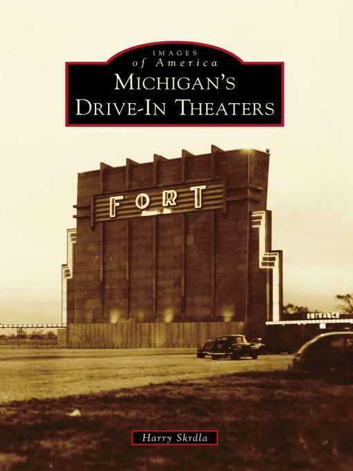 Title details for Michigan's Drive-In Theaters by Harry Skrdla - Available